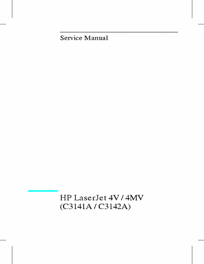 HP LaserJet 4V HP LaserJet 4V / 4MV
(C3141A / C3142A)
-  Laser Printer Service Manual